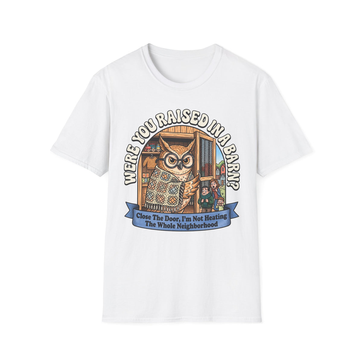We're You Raised Ma Barn? Owl Graphic T-Shirt — Funny Country Farmhouse Tee