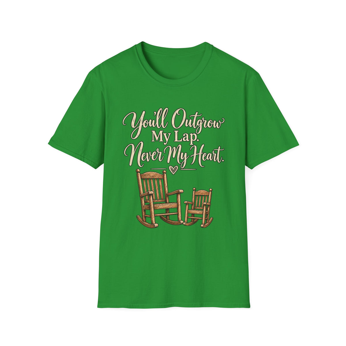 YOU'LL NEVER OUT GROW MY HEART T-SHIRT