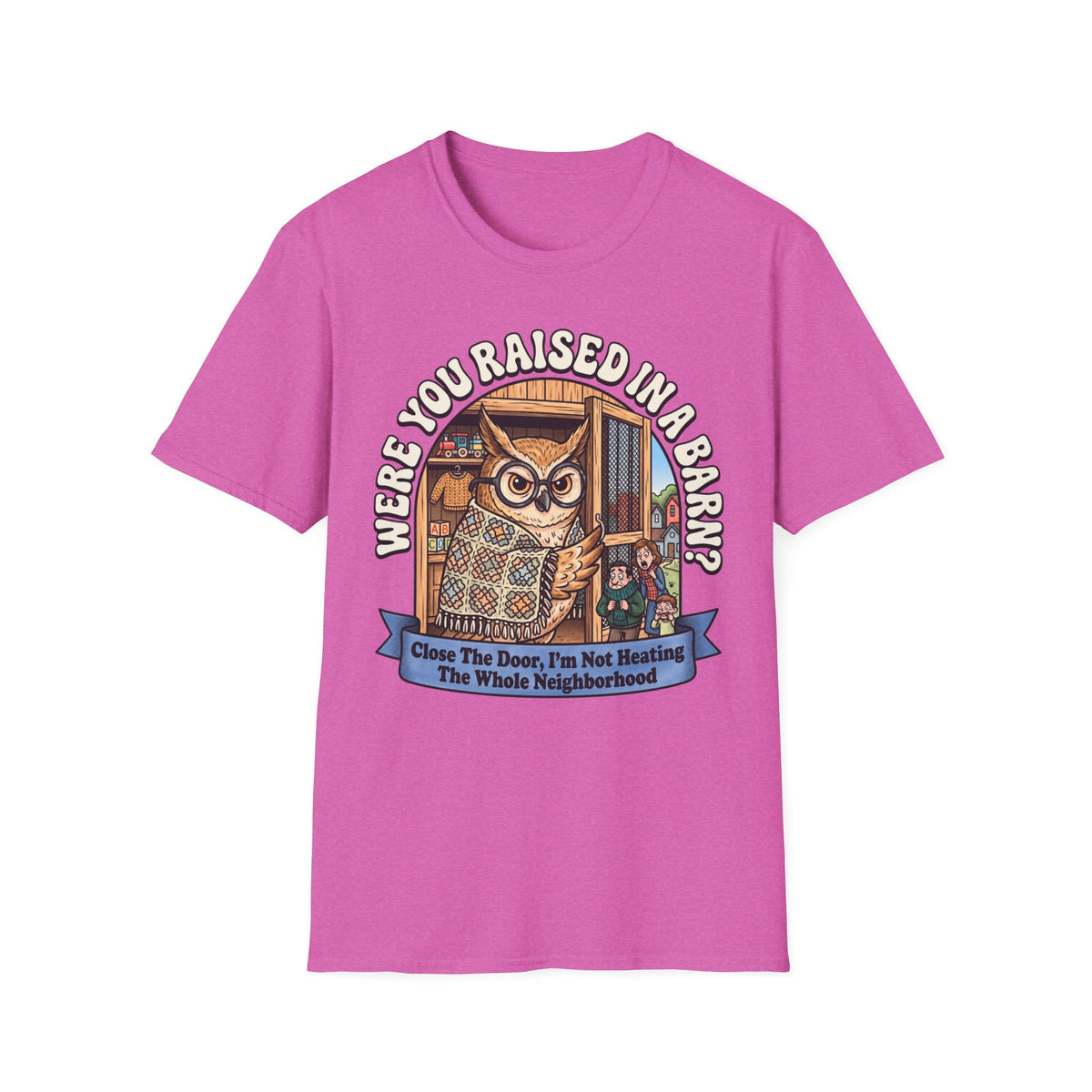 We're You Raised Ma Barn? Owl Graphic T-Shirt — Funny Country Farmhouse Tee