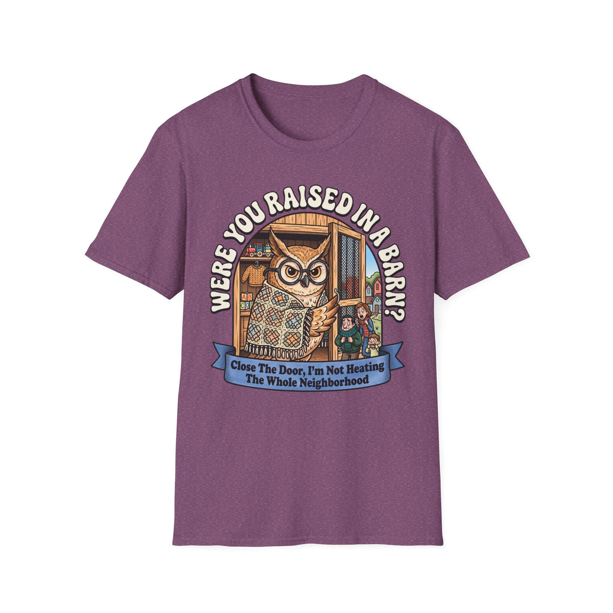 We're You Raised Ma Barn? Owl Graphic T-Shirt — Funny Country Farmhouse Tee