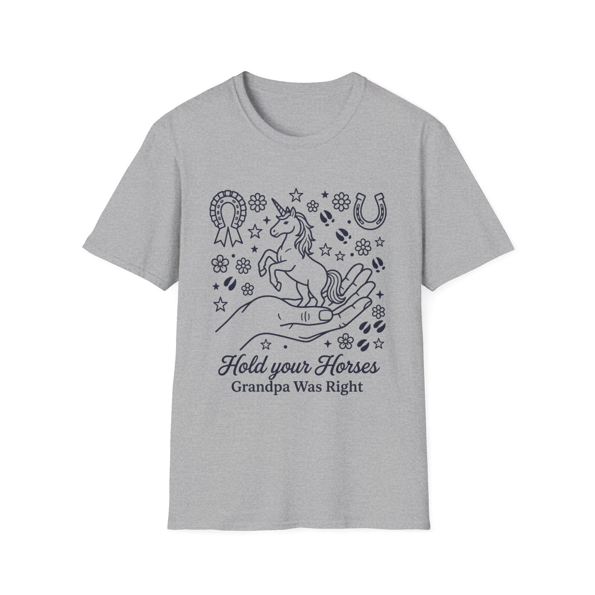 HOLD YOUR HORSE GRANPA WAS RIGHT T-SHIRT