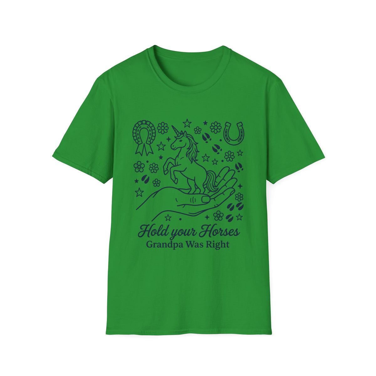 HOLD YOUR HORSE GRANPA WAS RIGHT T-SHIRT