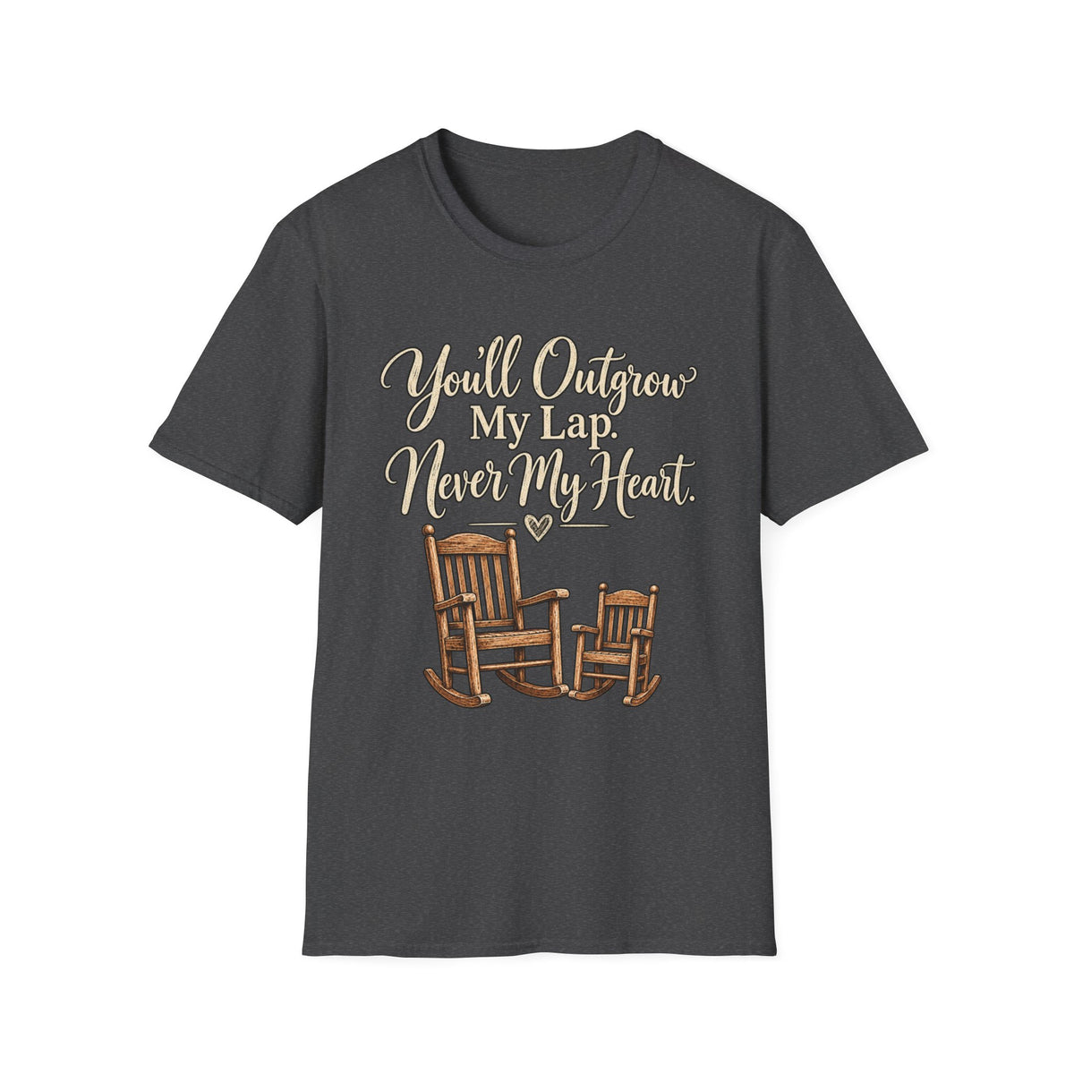 YOU'LL NEVER OUT GROW MY HEART T-SHIRT